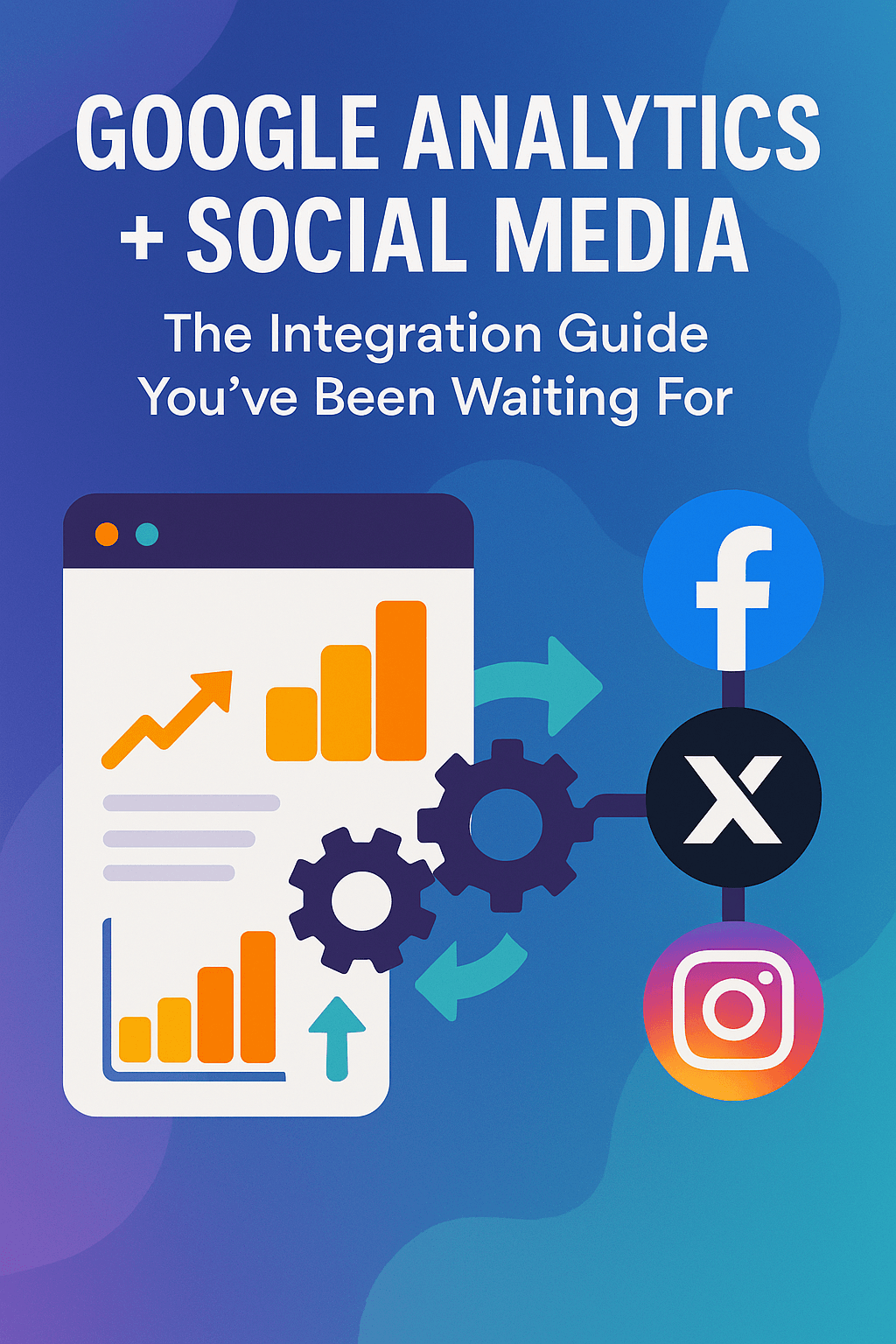 Track Social Media ROI with Google Analytics Integration